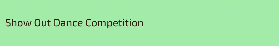Show Out Dance Competition